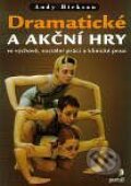 Dramatické a akční hry ve výchově, sociální práci a klinické praxi - Andy Hickson, Portál, 2000
