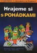 Kniha: Hrajeme si s pohádkami (Autorský kolektív). Portál, 2000