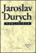 Kniha: Jaroslav Durych - publicista (Jaroslav Durych). Academia, 2001