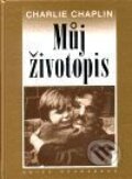 Kniha: Můj životopis (Charles Spencer Chaplin). Academia, 2001