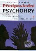 Kniha: Předposlední psychohry (Eduard Bakalář). Portál, 2000