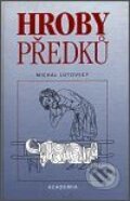 Kniha: Hroby předků (Michal Lutovský). Academia, 2001