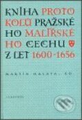 Kniha protokolů pražského malířského cechu z let 1600-1656 - Kolektiv autorů, Academia, 2001