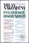 Psychologie osobnosti - Milan Nakonečný, Academia, 1997