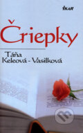 Čriepky - Táňa Keleová-Vasilková, 2001