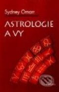 Astrologie a vy - Omarr, Sydney, Nakladatelství Aurora, 2001