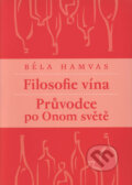 Filosofie vína a Průvodce po onom světe - Béla Hamvas, Malvern, 2008