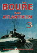 Kniha: Bouře nad Atlantikem 3. (Andrzej Perepeczko), 2008 Kniha: Bouře nad Atlantikem 3. (Andrzej Perepeczko), 2008