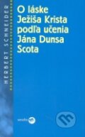 Kniha: O láske Ježíša Krista (Herbert Schneider). Serafín, 2008
