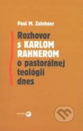 Rozhovor s Karlom Rahnerom o pastorálnej teológii dnes - Paul M. Zulehner, Serafín, 2008