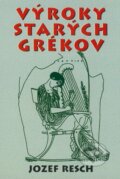 Kniha: Výroky starých Grékov (Jozef Resch), 2003