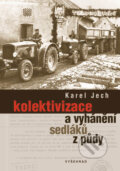 Kolektivizace a vyhánění sedláků z půdy - Karel Jech, Vyšehrad, 2008