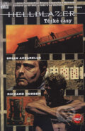 John Constantine, Hellblazer: Těžké časy - Richard Corben, Brian Azzarello, Crew, 2006