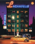 Kniha: Hotel LaChapelle (Bulfinch Press). Bulfinch Press, 2007