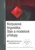 Korpusová lingvistika: Stav a modelové přístupy - František Čermák, Renata Blatná, Nakladatelství Lidové noviny, 2006