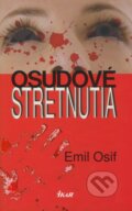 Kniha: Osudové stretnutia (Emil Osif), 2008