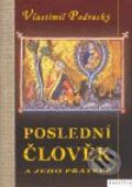 Kniha: Poslední člověk (Vlastimil Podracký). Marek Belza, 2008