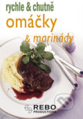 Kniha: Omáčky a marinády (Rebo). Rebo, 2008