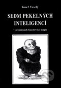 Sedm pekelných inteligencí - Josef Veselý, 2004