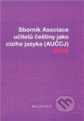 Kniha: Sborník Asociace učitelů češtiny jako cizího jazyka (AUČCJ) 2010 (Akropolis)