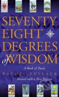 Seventy Eight Degrees of Wisdom - Rachel Pollack, Thorsons, 1997