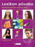 Kniha: Lexikon půvabu - Nezbytná příručka-2.vyd (Šárka Pavličová). Fragment, 2010