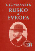 Rusko a Evropa III. - Tomáš Garrigue Masaryk, 2006