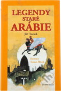 Kniha: Legendy staré Arábie (Jiří Tomek a Jiří Tomek; Tomáš Řízek). Knižní klub, 2004