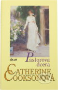 Kniha: Pastorova dcera (Catherine Cookson). Ikar, 2006