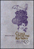 Česká operetní kronika 1863-1948 - Miroslav Šulc, Divadelní ústav, 2002