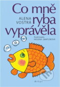 Kniha: Co mně ryba vyprávěla (Alena Vostrá). Artur, 2003