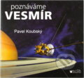 Kniha: Poznáváme vesmír (Pavel Koubský). 
