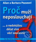 Kniha: Proč muži neposlouchají... a nedokážou dělat více věcí současně (Allan Pease a Barbara Pease). , 2004