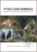 Ptáci Znojemska - Ladislav Fiala, Julius Klejdus, Hana Vymazalová, Sursum, 2007