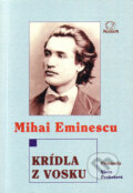 Kniha: Krídla z vosku (Mihai Eminescu). MilaniuM, 2008