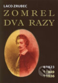 Kniha: Zomrel dva razy (Laco Zrubec). Vydavateľstvo Spolku slovenských spisovateľov, 2008