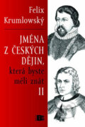 Jména z českých dějin, která byste měli znát II - Felix Krumlowský, BETA - Dobrovský, 2008