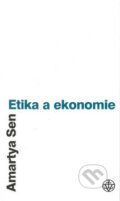 Kniha: Etika a ekonomie (Amartya Sen). Vyšehrad, 2002