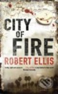 City of Fire - Robert Ellis, Pan Books, 2008