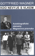 Kniha: Kdo nevyje s vlkem (Gottfried Wagner). Barrister & Principal, 2006