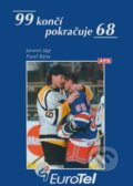 Kniha: 99 končí pokračuje 68 (Jaromír Jágr a Pavel Bárta). APS Agency, 1999