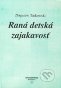 Raná detská zajakavosť - Zbigniew Tarkowski, Vydavateľstvo Invocentrum, 1994