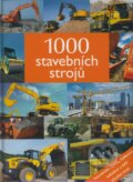 Kniha: 1000 stavebních strojů (Willi Dolder a kolektiv). Knižní klub, 2007