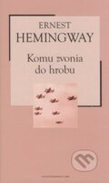 Komu zvonia do hrobu - Ernest Hemingway, Petit Press, 2005