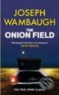 Kniha: The Onion Field (Joseph Wambaugh). Quercus, 2008