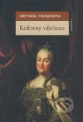 Kniha: Královny válečnice (Antonia Fraserová). Garamond, 2004