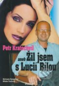 Petr Kratochvíl aneb Žil jsem s Lucií Bílou - Michaela Remešová, Milada Čechová, 2001