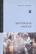 Kniha: Petrolejová vesnice (Martin Švanda). Host, 2004