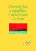 Historické fikce a mystifikace v české kultuře 19. století, Academia, 2014