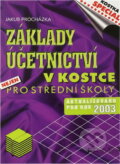 Kniha: Základy účetnictví v kostce nejen pro střední školy (Jakub Procházka). Fragment, 2003